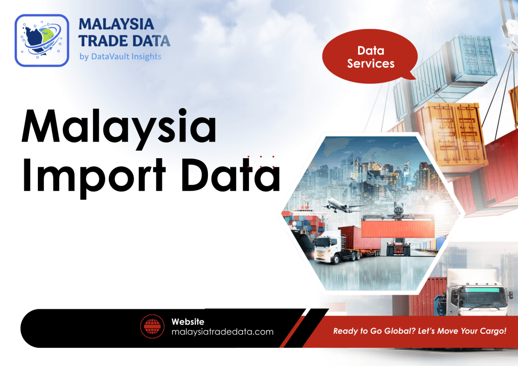 Malaysia import data showing market insights trade trends and import statistics