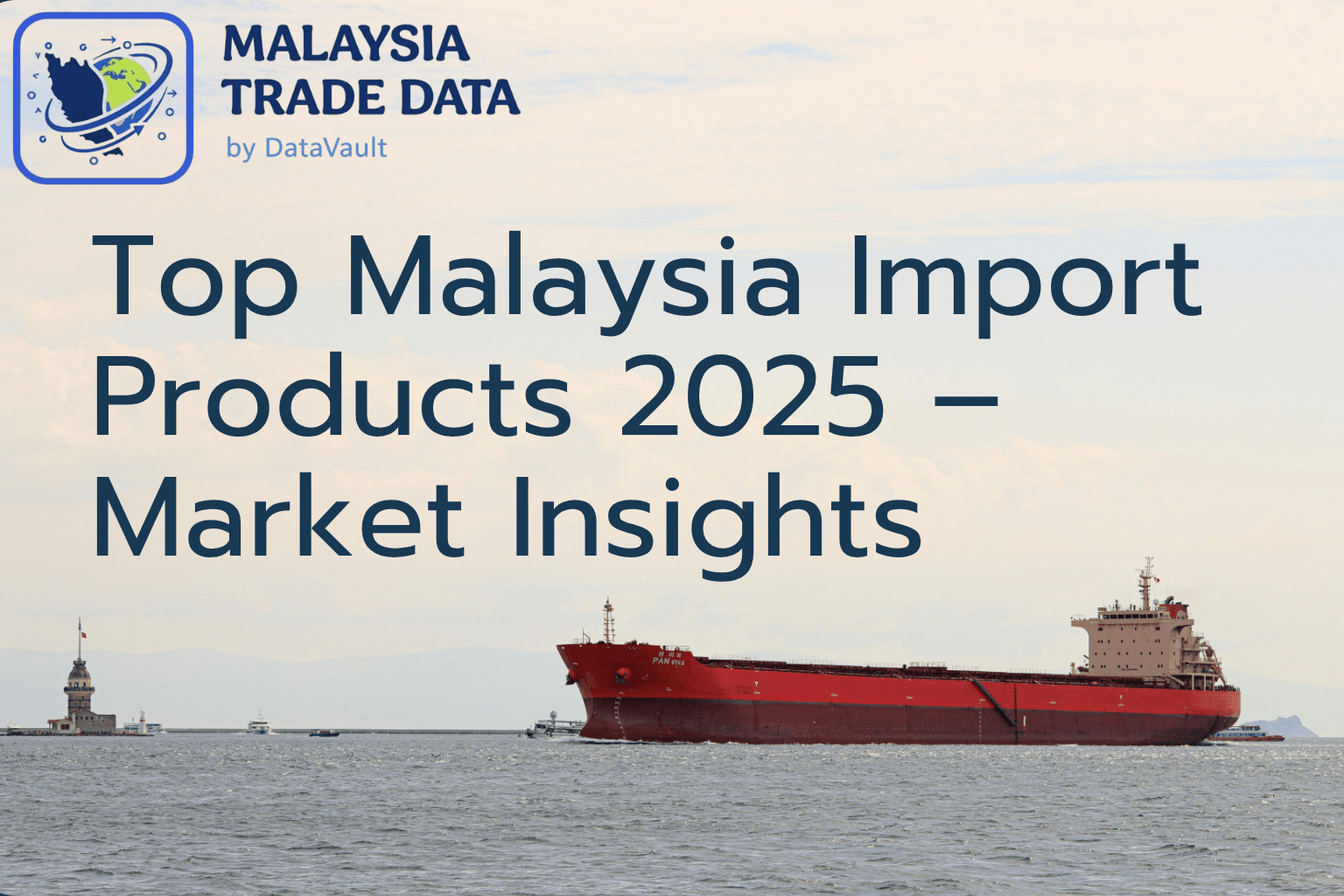 Top Malaysia Import Products 2025 – Market Insights
